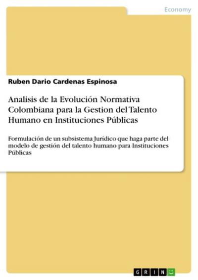 Analisis de la Evolución Normativa Colombiana para la Gestion del Talento Humano en Instituciones Públicas