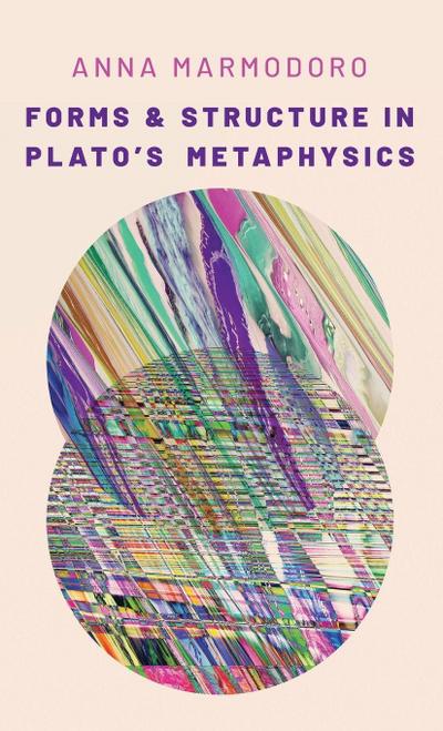 Forms and Structure in Plato’s Metaphysics