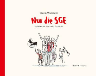 Nur die SGE - 20 Jahre mit Eintracht Frankfurt