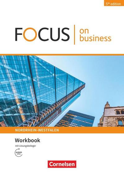 Focus on Business B1/B2. Nordrhein-Westfalen - Workbook mit Lösungsschlüssel mit Audios online