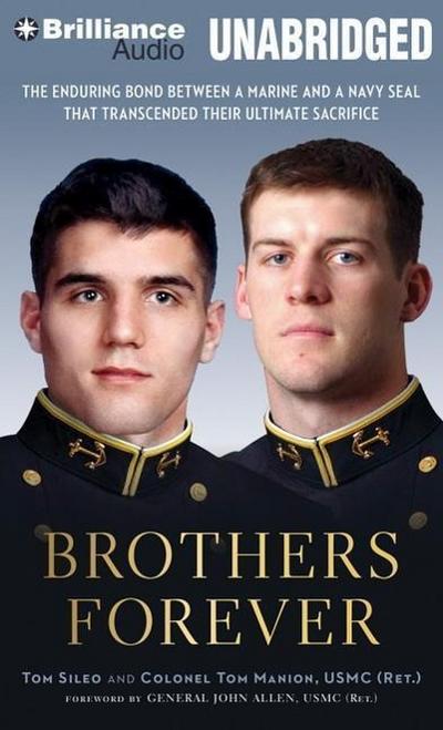 Brothers Forever: The Enduring Bond Between a Marine and a Navy SEAL That Transcended Their Ultimate Sacrifice