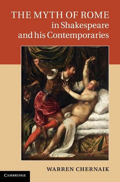 Myth of Rome in Shakespeare and his Contemporaries