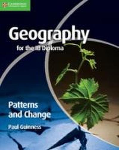 Geography for the IB Diploma: Patterns and Change
