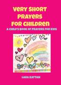 Very Short Prayers for Children