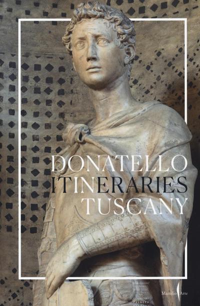 Donatello: In Tuscany