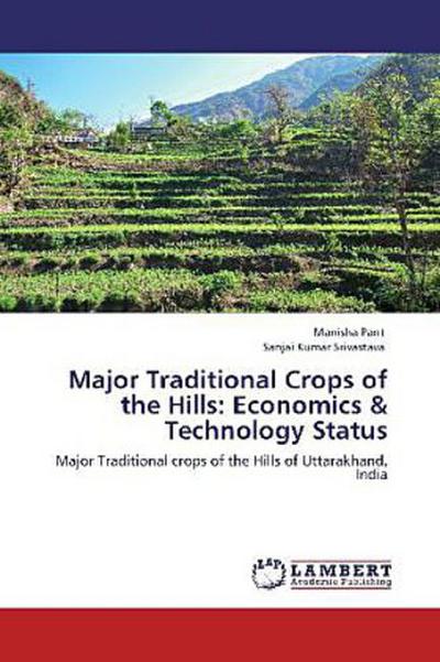 Major Traditional Crops of the Hills: Economics & Technology Status