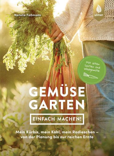 Gemüsegarten - einfach machen!