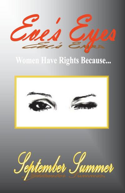 Eve’s Eyes: Women Have Rights Because...