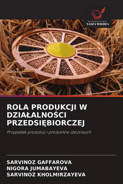 ROLA PRODUKCJI W DZIA¿ALNO¿CI PRZEDSI¿BIORCZEJ