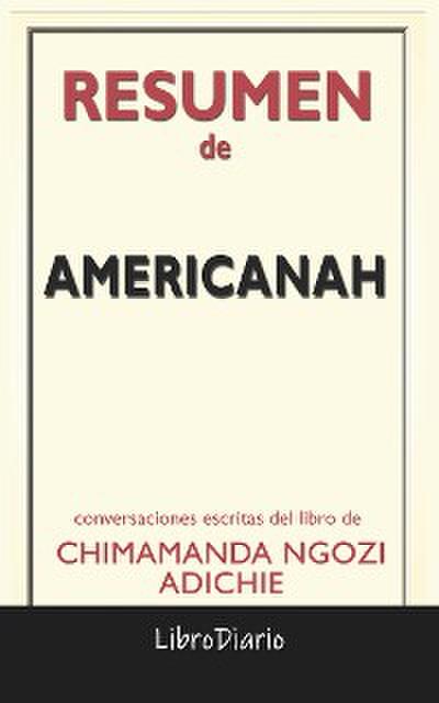Americanah de Chimamanda Ngozi Adichie: Conversaciones Escritas
