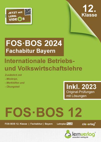Abiturprüfung FOS/BOS Bayern 2024 Internationale Betriebs- und Volkswirtschaftslehre 12. Klasse