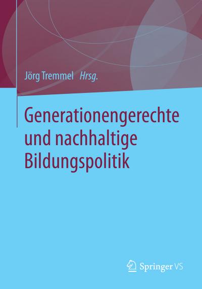 Generationengerechte und nachhaltige Bildungspolitik