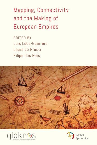 Mapping, Connectivity, and the Making of European Empires