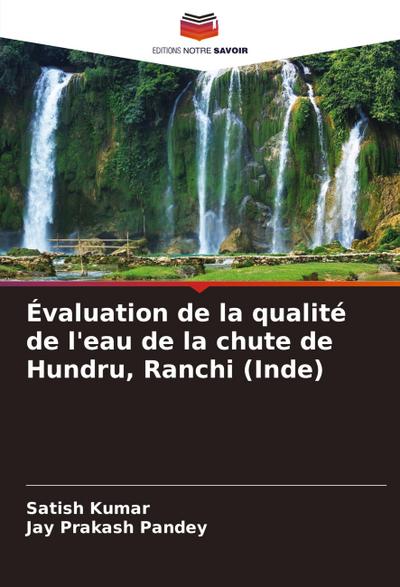 Évaluation de la qualité de l’eau de la chute de Hundru, Ranchi (Inde)