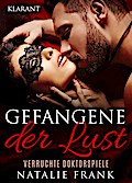 Gefangene der Lust - verruchte Doktorspiele. Erotischer Roman