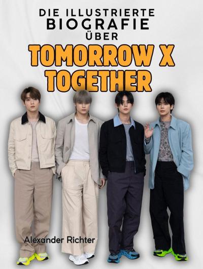Die illustrierte Biografie über Tomorrow X Together