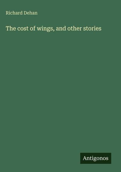 The cost of wings, and other stories
