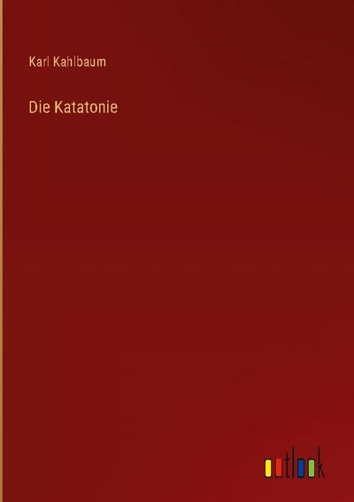 Die Katatonie