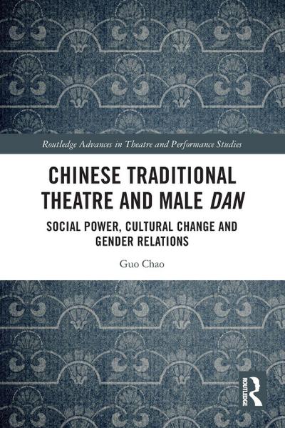 Chinese Traditional Theatre and Male Dan