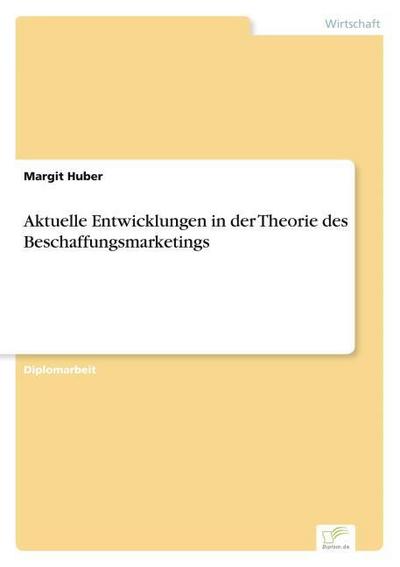 Aktuelle Entwicklungen in der Theorie des Beschaffungsmarketings