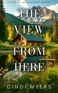 The View From Here (Eureka, Colorado, #1)