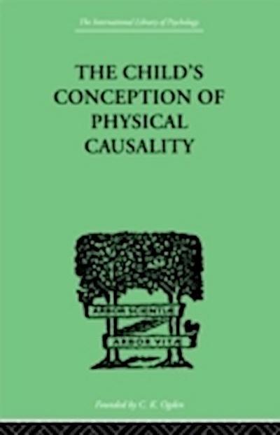 THE CHILD’S CONCEPTION OF Physical CAUSALITY