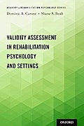 Validity Assessment in Rehabilitation Psychology and Settings