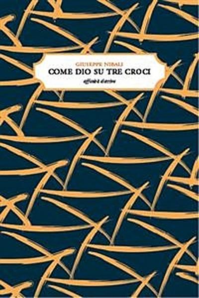 Come Dio su tre croci