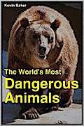 The World’s Most Dangerous Animals