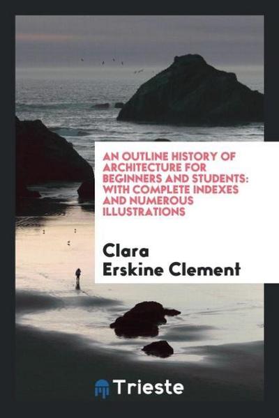 An Outline History of Architecture for Beginners and Students