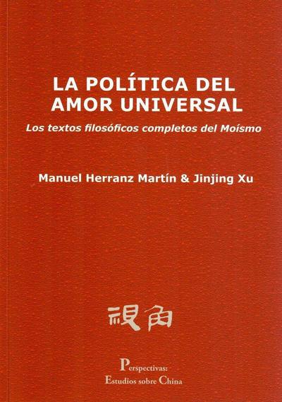 La política del amor universal : los textos filosóficos completos del moísmo