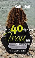 Mit 40 fängt Frau an zu leben
