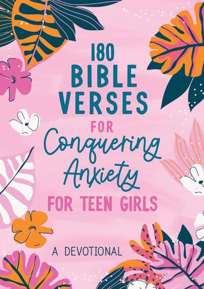 180 Bible Verses for Conquering Anxiety for Teen Girls