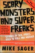 Scary Monsters and Super Freaks: Stories of Sex, Drugs, Rock ’N’ Roll and Murder