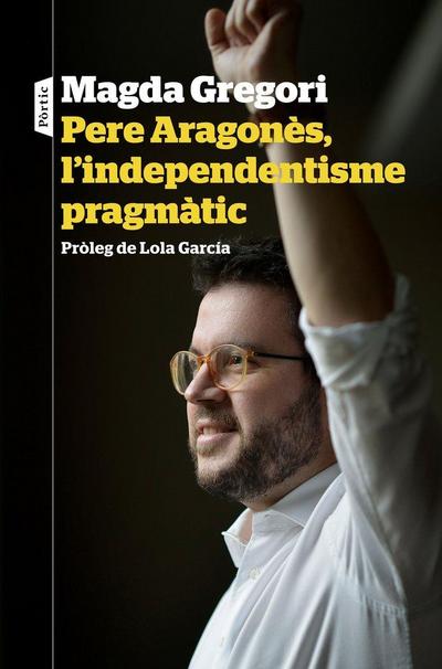 Pere Aragonès, l’independentisme pragmàtic
