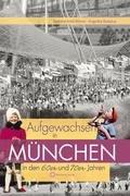 Aufgewachsen in München in den 60er & 70er Jah