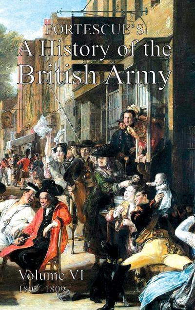 FORTESCUE’S HISTORY OF THE BRITISH ARMY
