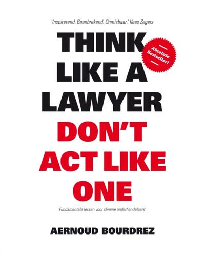 Think Like a Lawyer Don’t Act Like One
