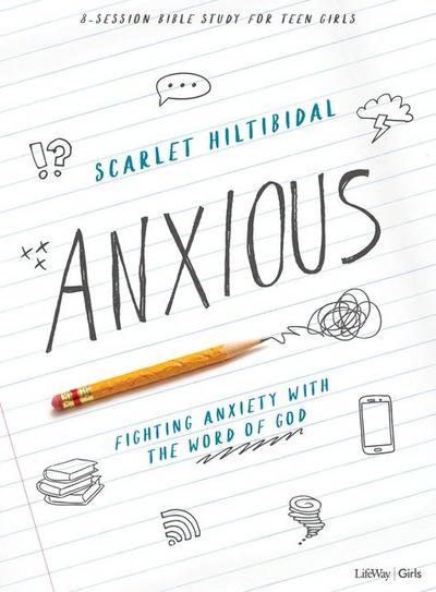 Hiltibidal, S: Anxious - Teen Girls’ Bible Study Book