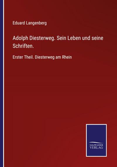 Adolph Diesterweg. Sein Leben und seine Schriften.