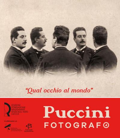 ’Qual occhio al mondo’. Puccini fotografo