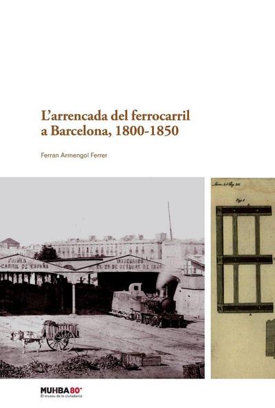 L’arrencada del ferrocarril a Barcelona, 1800-1850