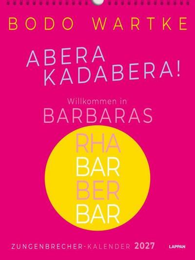 Zungenbrecher-Wandkalender 2027 - Abera kadabera! Willkommen in Barbaras Rhabarberbar!