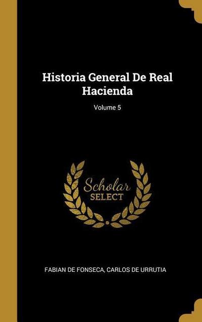 Historia General De Real Hacienda; Volume 5