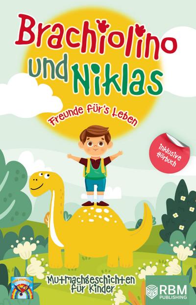 Brachiolino und Niklas - Freunde fürs Leben