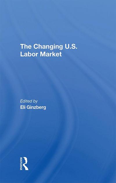 The Changing U.s. Labor Market