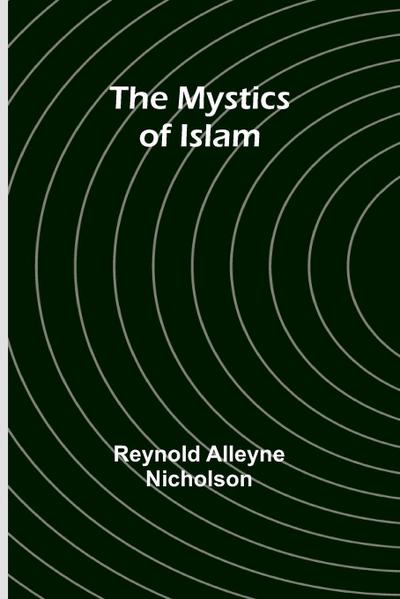 The Mystics of Islam