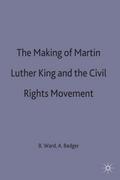 The Making of Martin Luther King and the Civil Rights Movement