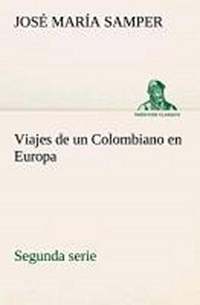 Viajes de un Colombiano en Europa, segunda serie