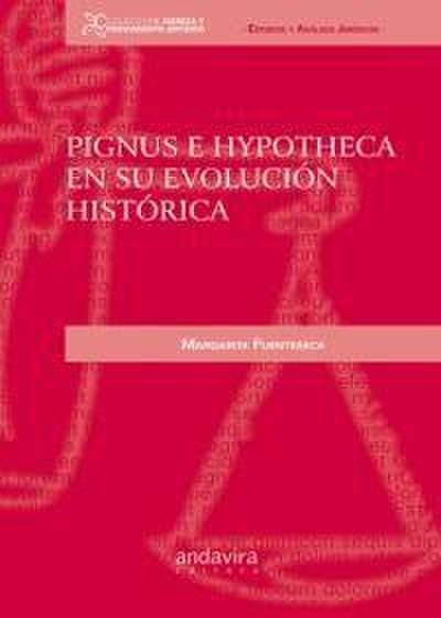 Pignus e hypotheca en su evolución histórica